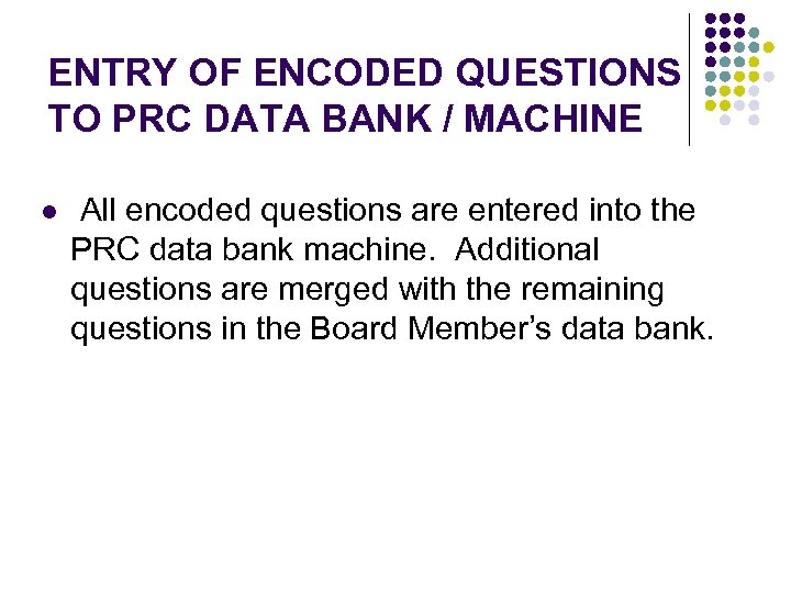 ENTRY OF ENCODED QUESTIONS TO PRC DATA BANK / MACHINE l All encoded questions