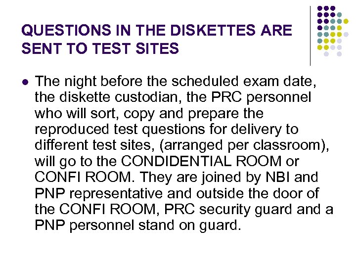 QUESTIONS IN THE DISKETTES ARE SENT TO TEST SITES l The night before the