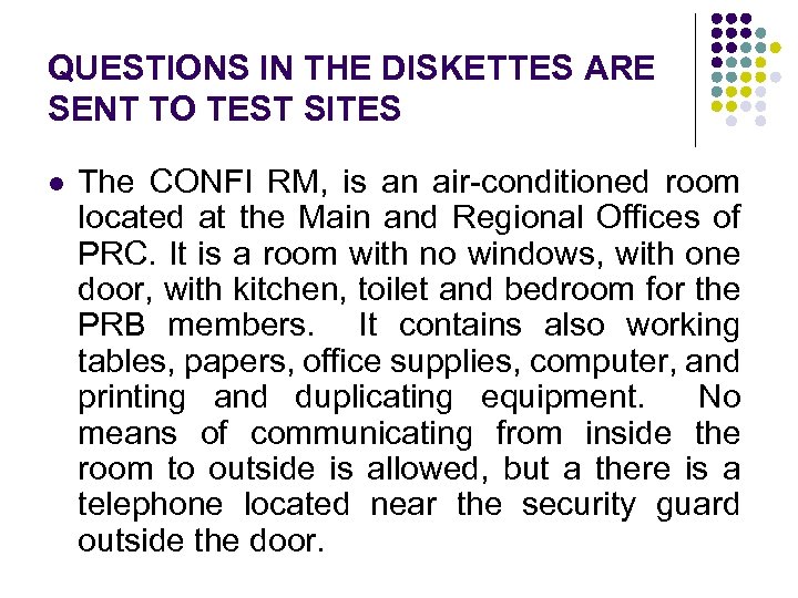 QUESTIONS IN THE DISKETTES ARE SENT TO TEST SITES l The CONFI RM, is