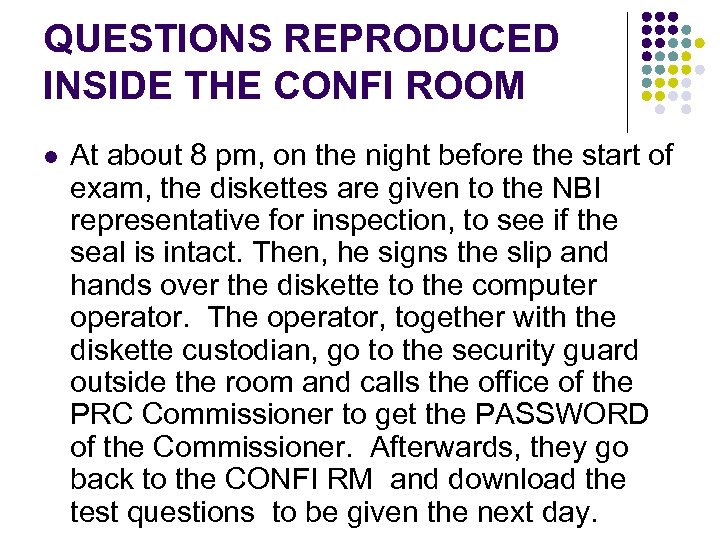 QUESTIONS REPRODUCED INSIDE THE CONFI ROOM l At about 8 pm, on the night