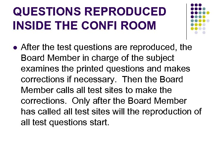 QUESTIONS REPRODUCED INSIDE THE CONFI ROOM l After the test questions are reproduced, the