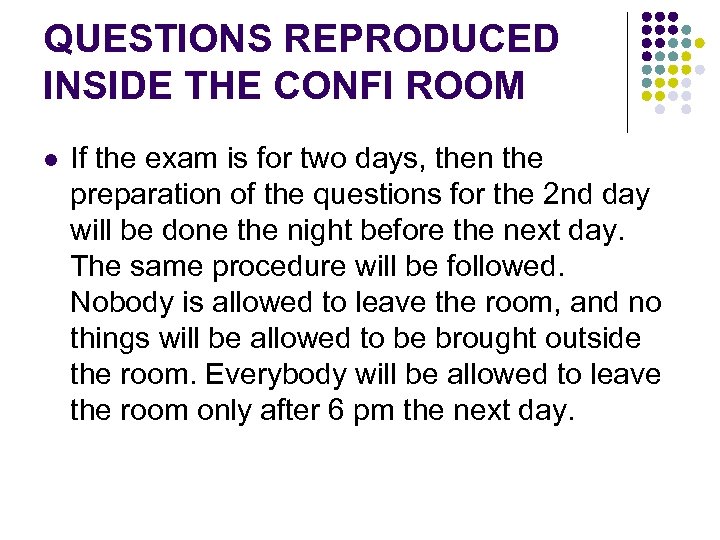 QUESTIONS REPRODUCED INSIDE THE CONFI ROOM l If the exam is for two days,