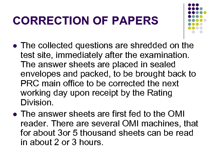 CORRECTION OF PAPERS l l The collected questions are shredded on the test site,