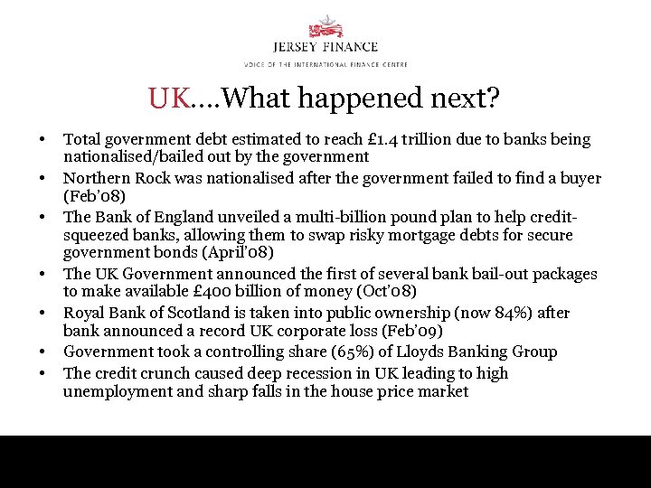 UK…. What happened next? • • Total government debt estimated to reach £ 1.