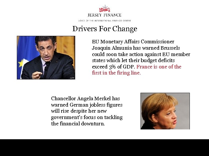 Drivers For Change EU Monetary Affairs Commissioner Joaquin Almunia has warned Brussels could soon