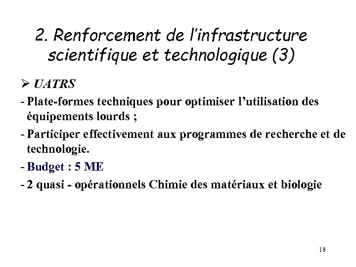 2. Renforcement de l’infrastructure scientifique et technologique (3) Ø UATRS - Plate-formes techniques pour