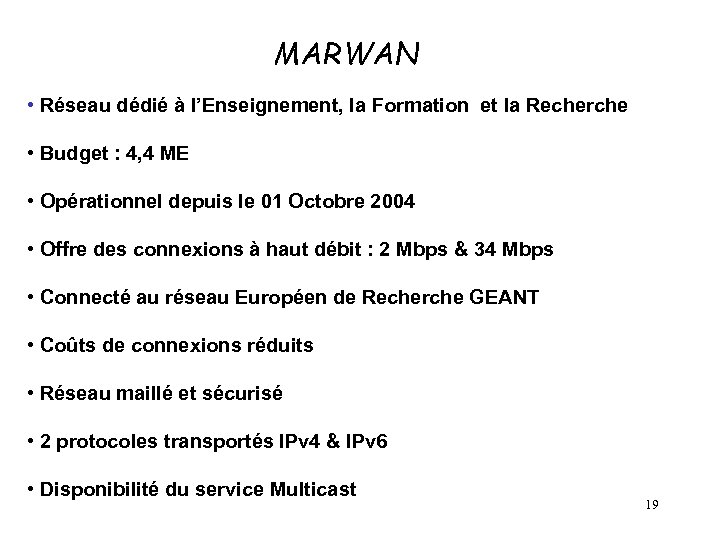 MARWAN • Réseau dédié à l’Enseignement, la Formation et la Recherche • Budget :