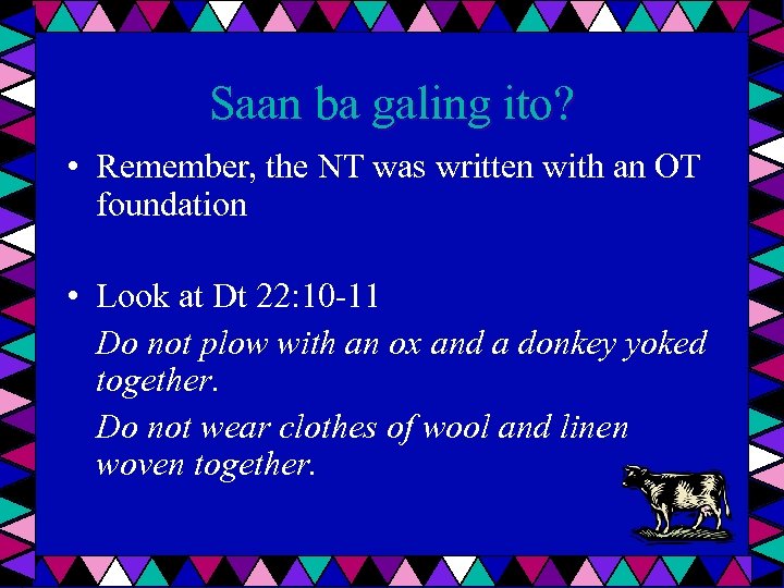 Saan ba galing ito? • Remember, the NT was written with an OT foundation