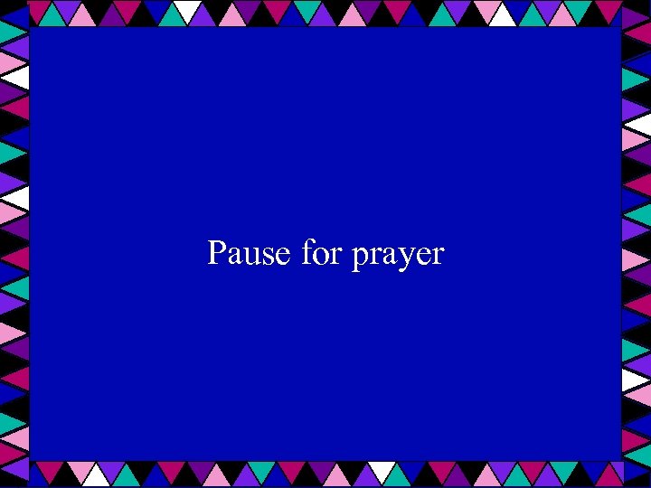 Pause for prayer 