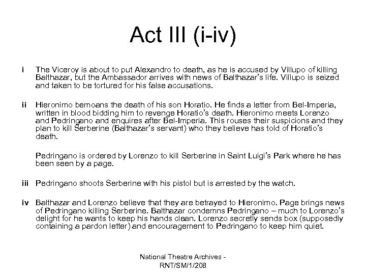 Act III (i-iv) i The Viceroy is about to put Alexandro to death, as