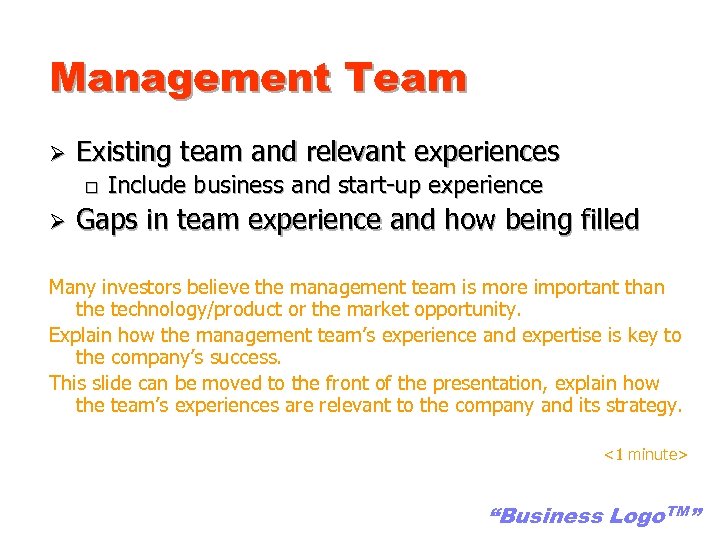 Management Team Ø Existing team and relevant experiences o Ø Include business and start-up