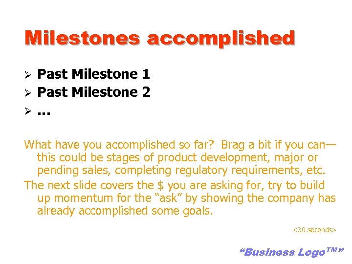 Milestones accomplished Ø Ø Ø Past Milestone 1 Past Milestone 2 … What have