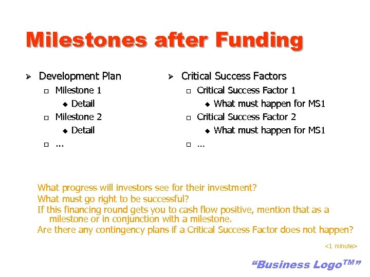Milestones after Funding Ø Development Plan o o o Milestone 1 u Detail Milestone