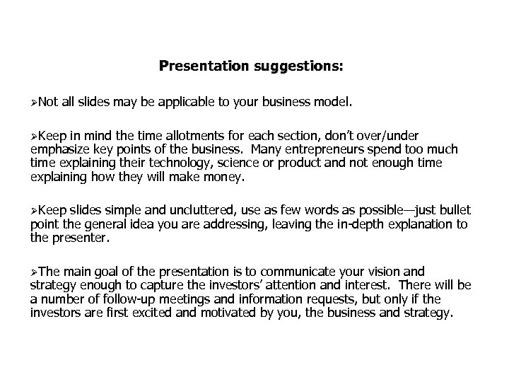 Presentation suggestions: ØNot all slides may be applicable to your business model. ØKeep in