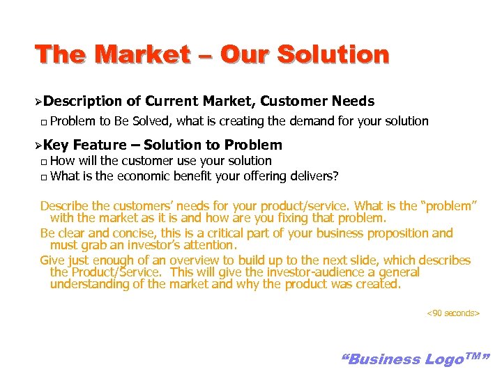 The Market – Our Solution ØDescription o of Current Market, Customer Needs Problem to