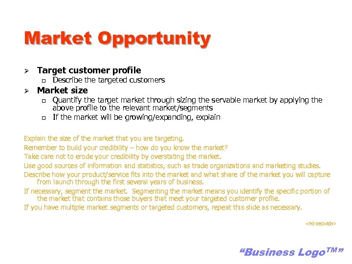 Market Opportunity Ø Target customer profile o Ø Describe the targeted customers Market size
