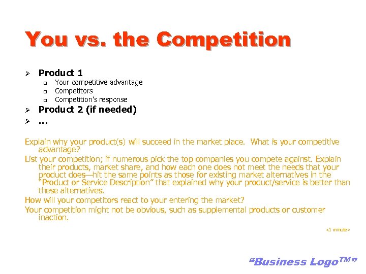 You vs. the Competition Ø Product 1 o o o Ø Ø Your competitive