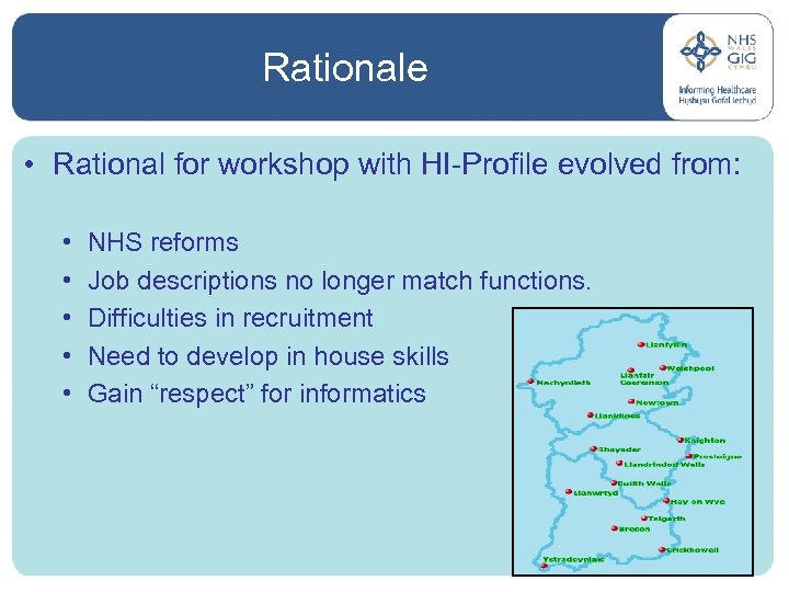 Rationale • Rational for workshop with HI-Profile evolved from: • • • NHS reforms