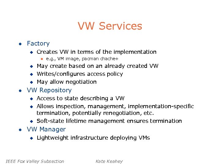 VW Services l Factory u Creates VW in terms of the implementation l u