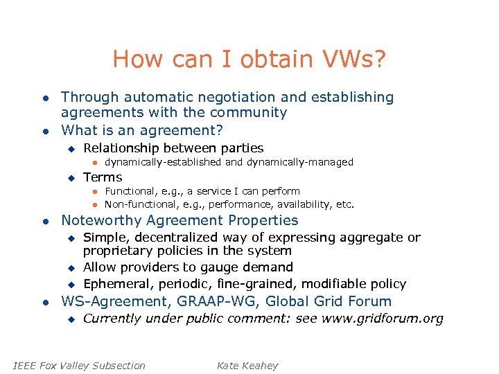 How can I obtain VWs? l l Through automatic negotiation and establishing agreements with