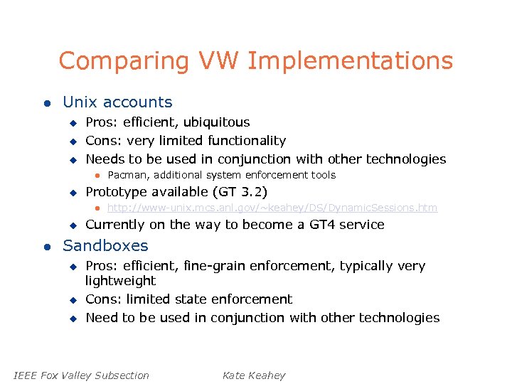 Comparing VW Implementations l Unix accounts u u u Pros: efficient, ubiquitous Cons: very