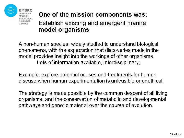 One of the mission components was: Establish existing and emergent marine model organisms A