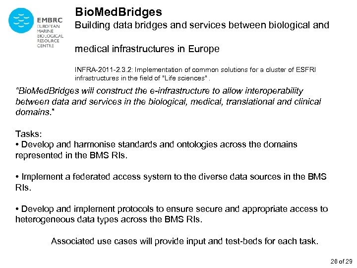 Bio. Med. Bridges Building data bridges and services between biological and medical infrastructures in