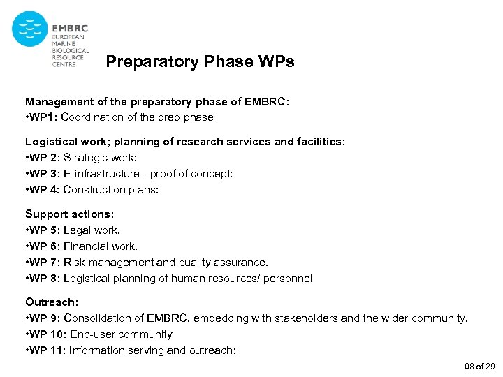 Preparatory Phase WPs Management of the preparatory phase of EMBRC: • WP 1: Coordination