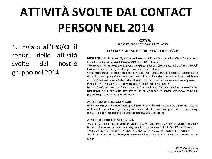 ATTIVITÀ SVOLTE DAL CONTACT PERSON NEL 2014 1. Inviato all’IPG/CF il report delle attività