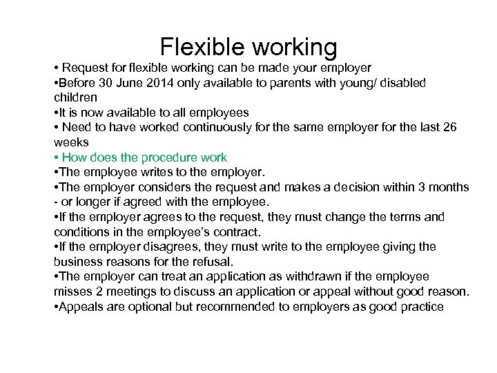Flexible working • Request for flexible working can be made your employer • Before