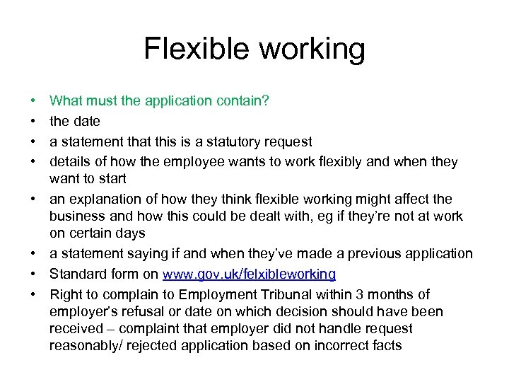 Flexible working • • What must the application contain? the date a statement that