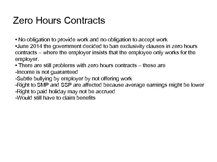 Zero Hours Contracts • No obligation to provide work and no obligation to accept