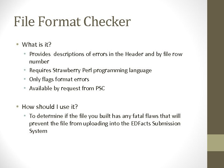 File Format Checker • What is it? • Provides descriptions of errors in the