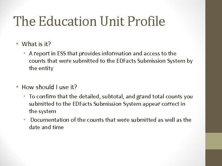The Education Unit Profile • What is it? • A report in ESS that