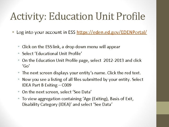 Activity: Education Unit Profile • Log into your account in ESS https: //eden. ed.
