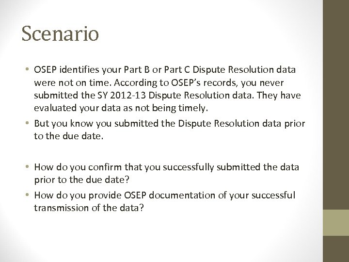 Scenario • OSEP identifies your Part B or Part C Dispute Resolution data were