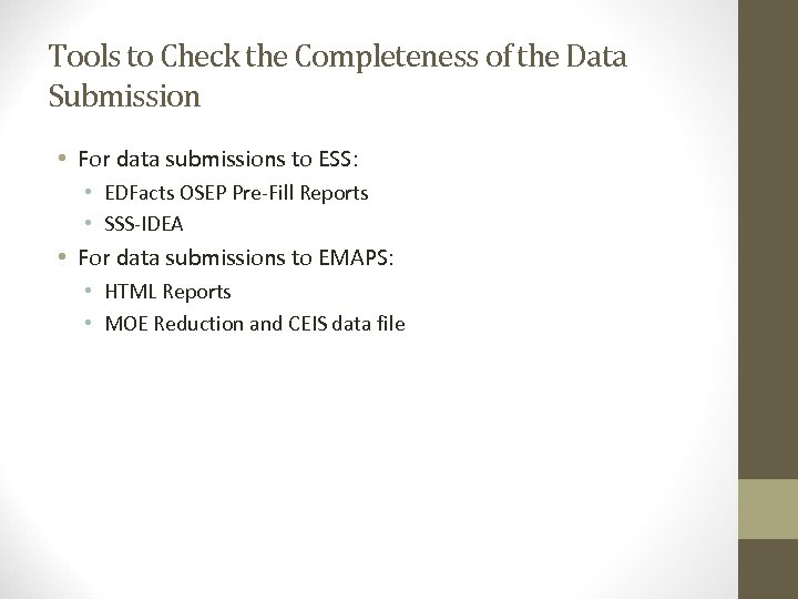 Tools to Check the Completeness of the Data Submission • For data submissions to