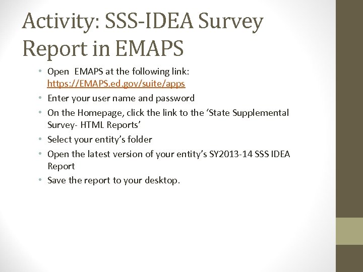 Activity: SSS-IDEA Survey Report in EMAPS • Open EMAPS at the following link: https: