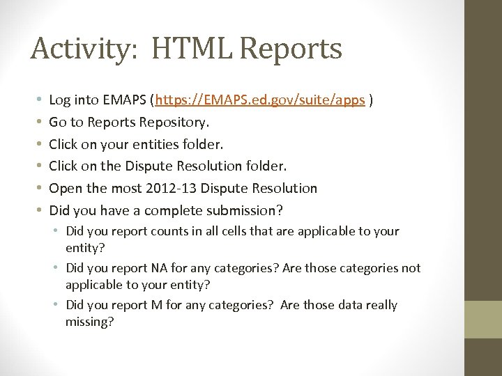 Activity: HTML Reports • • • Log into EMAPS (https: //EMAPS. ed. gov/suite/apps )