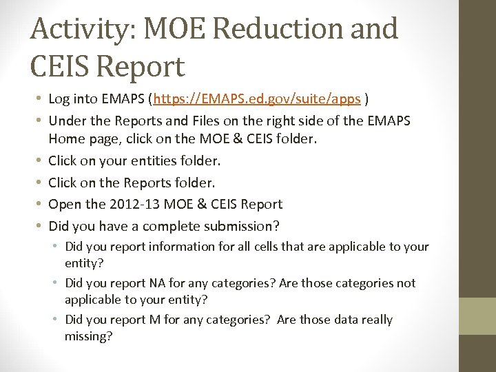 Activity: MOE Reduction and CEIS Report • Log into EMAPS (https: //EMAPS. ed. gov/suite/apps