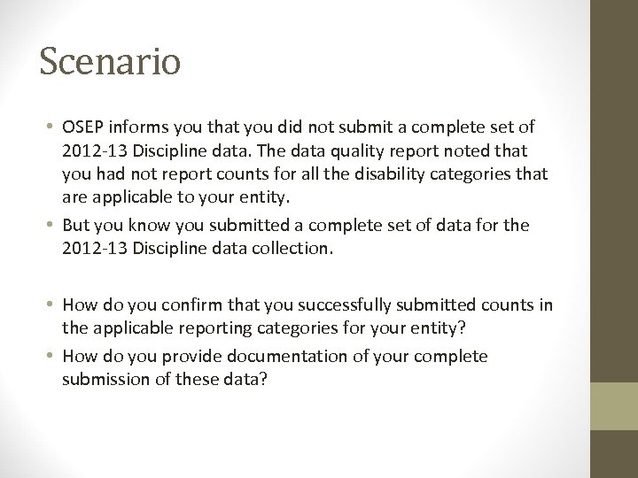 Scenario • OSEP informs you that you did not submit a complete set of
