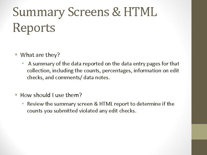 Summary Screens & HTML Reports • What are they? • A summary of the