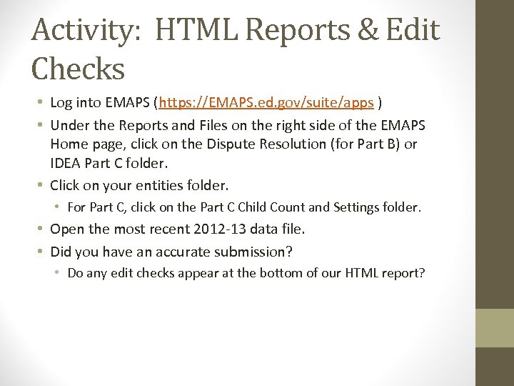Activity: HTML Reports & Edit Checks • Log into EMAPS (https: //EMAPS. ed. gov/suite/apps