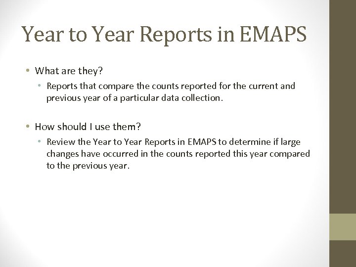 Year to Year Reports in EMAPS • What are they? • Reports that compare