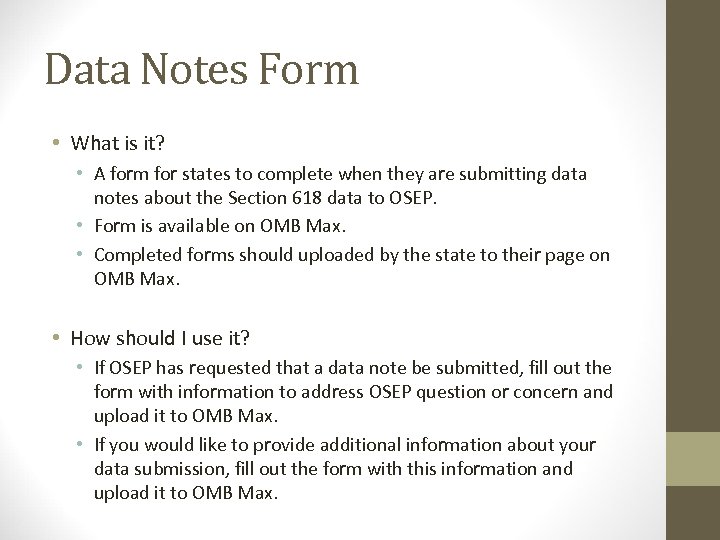 Data Notes Form • What is it? • A form for states to complete