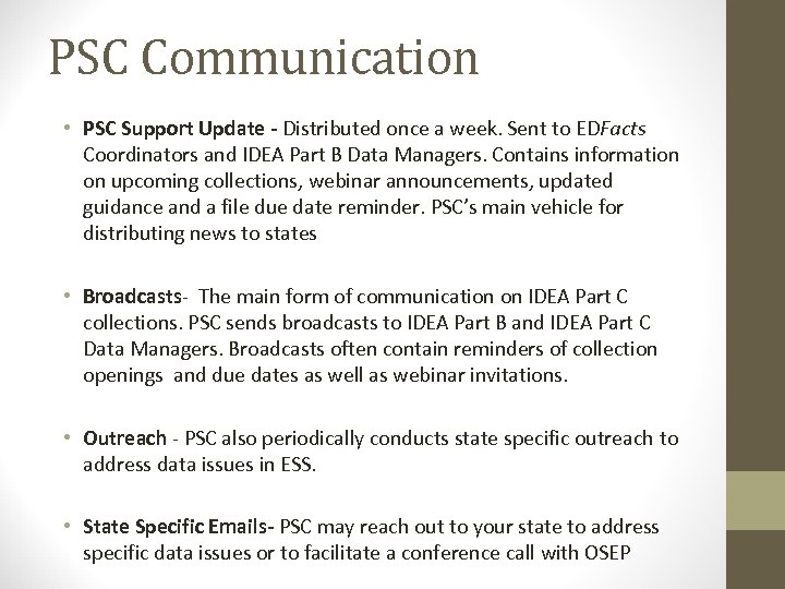 PSC Communication • PSC Support Update - Distributed once a week. Sent to EDFacts