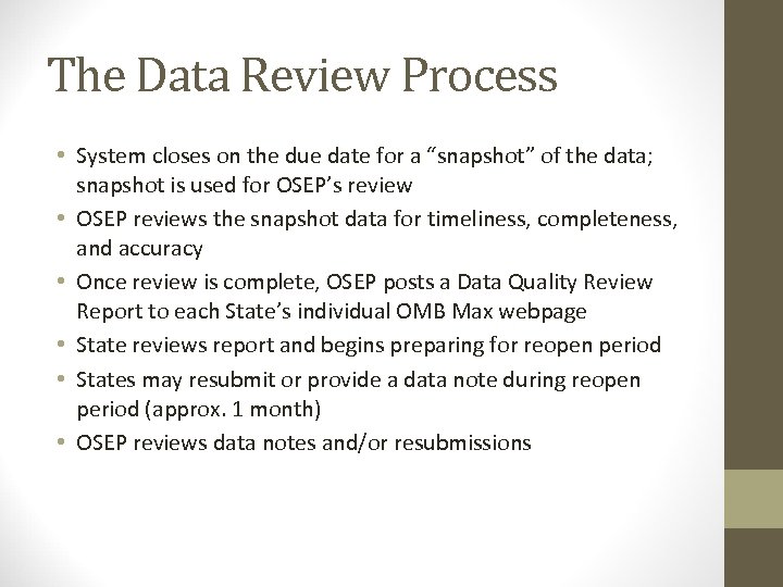 The Data Review Process • System closes on the due date for a “snapshot”