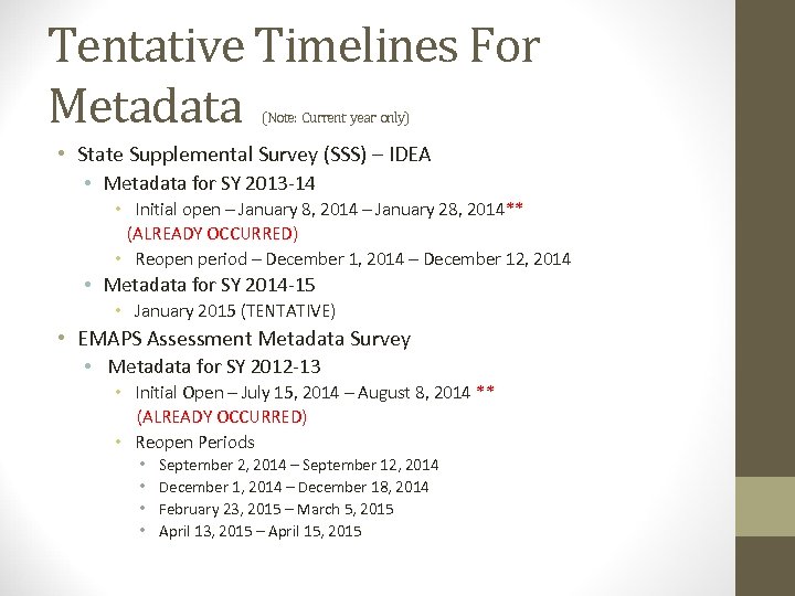 Tentative Timelines For Metadata (Note: Current year only) • State Supplemental Survey (SSS) –