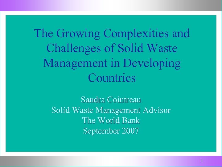 The Growing Complexities and Challenges of Solid Waste Management in Developing Countries Sandra Cointreau