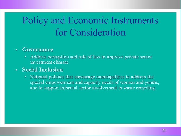 Policy and Economic Instruments for Consideration • Governance • Address corruption and rule of